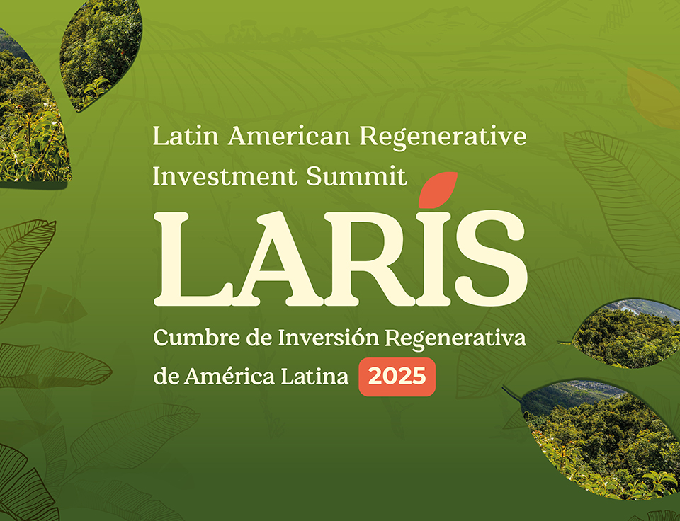 LARIS 2025 Cumbre de Inversión Regenerativa de América Latina